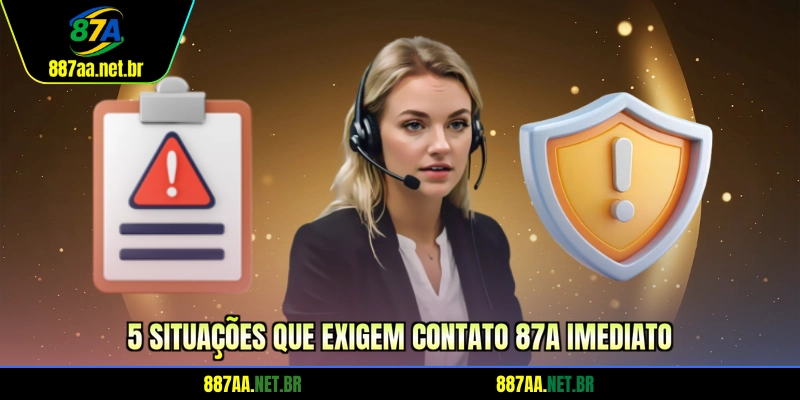 5 situações que exigem contato 87A imediato