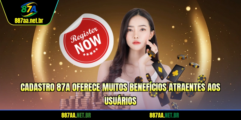 Cadastro 87A oferece muitos benefícios atraentes aos usuários