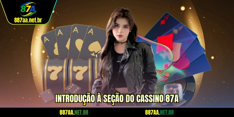 Introdução à seção do cassino 87A