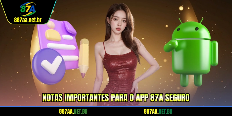 Notas importantes para o App 87A seguro
