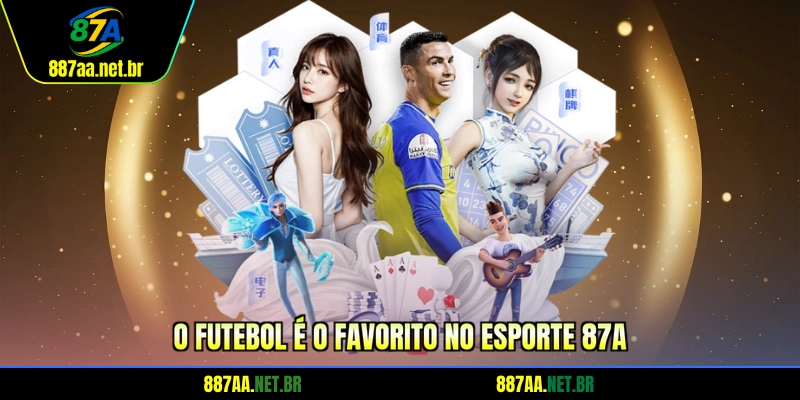 O futebol é o favorito no esportes 87A