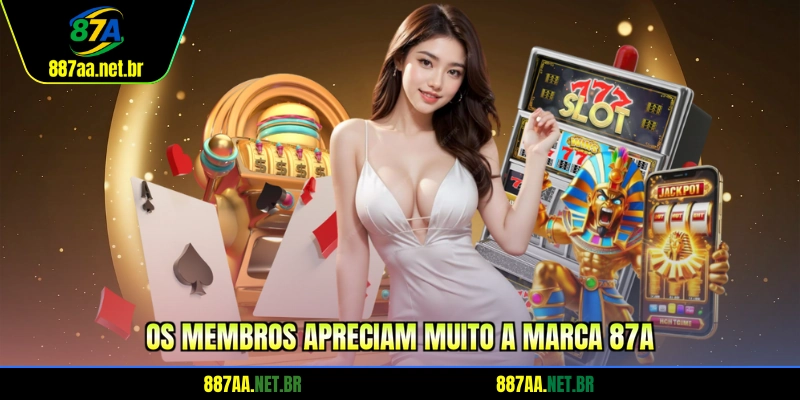 Os membros apreciam muito a marca 87A