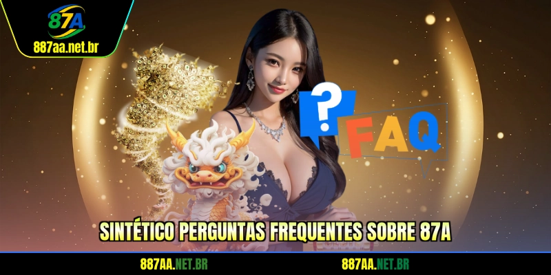 Sintético perguntas frequentes sobre 87A