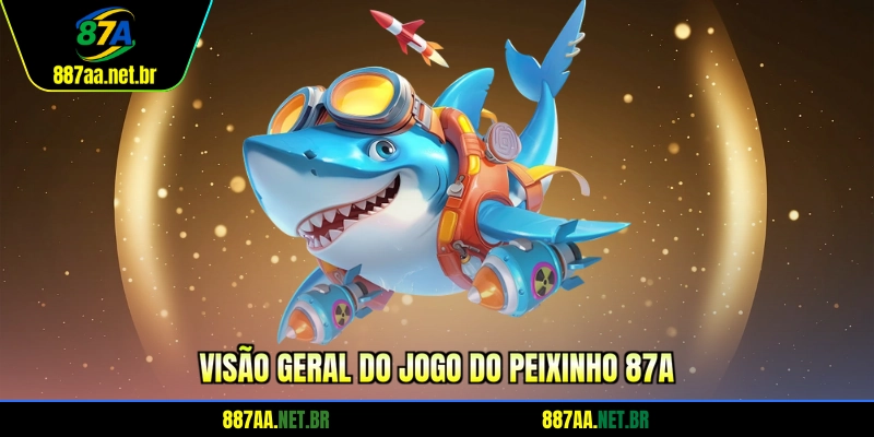 Visão geral do jogo do peixinho 87A